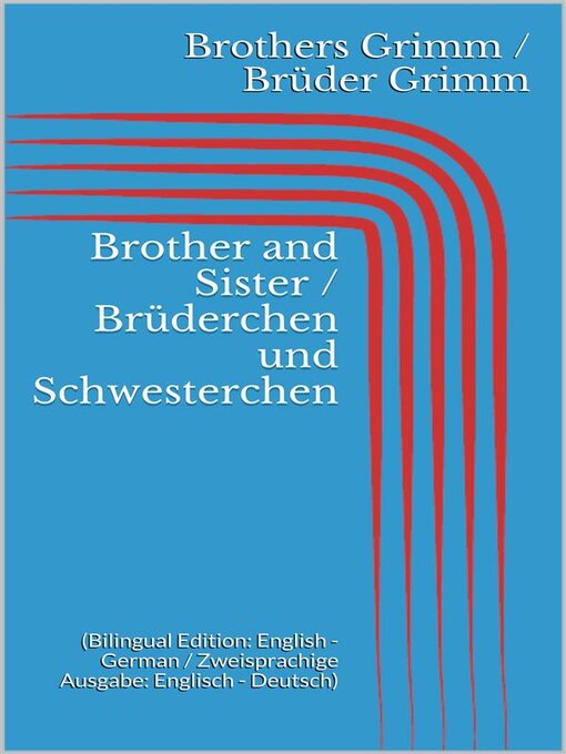 Title details for Brother and Sister / Brüderchen und Schwesterchen by Jacob Grimm - Available